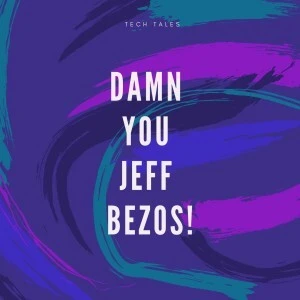 Damn_you_Jeff_Bezos