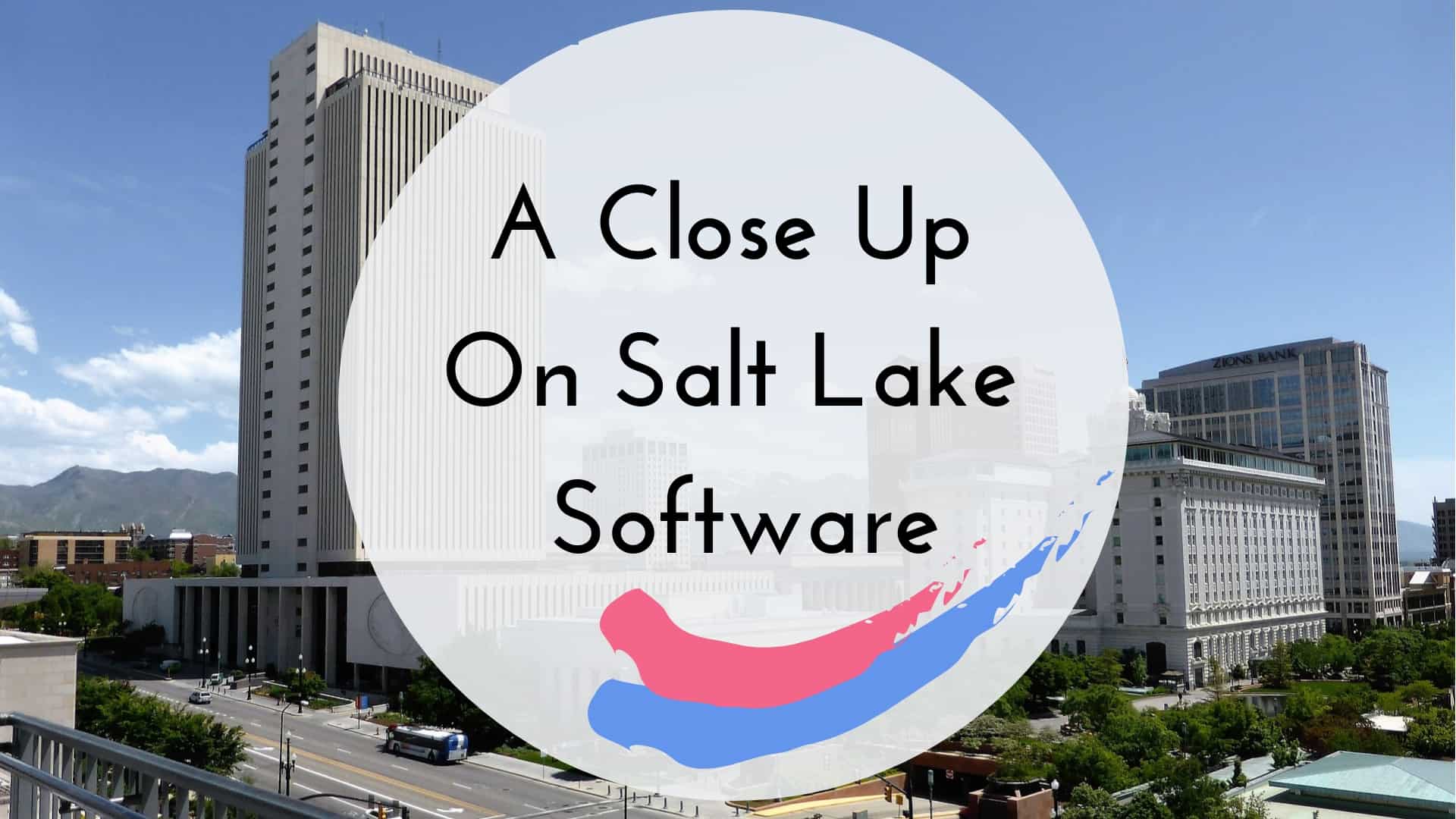 A Close Up On Salt Lake Software Zibtek Blog