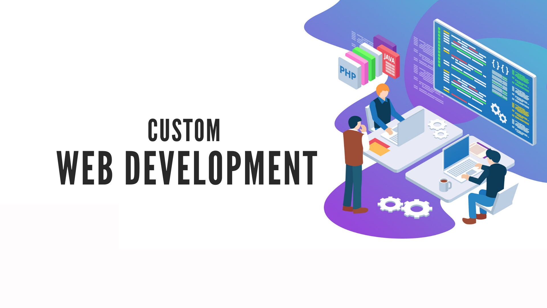 Custom web development: What it is & why you may need it