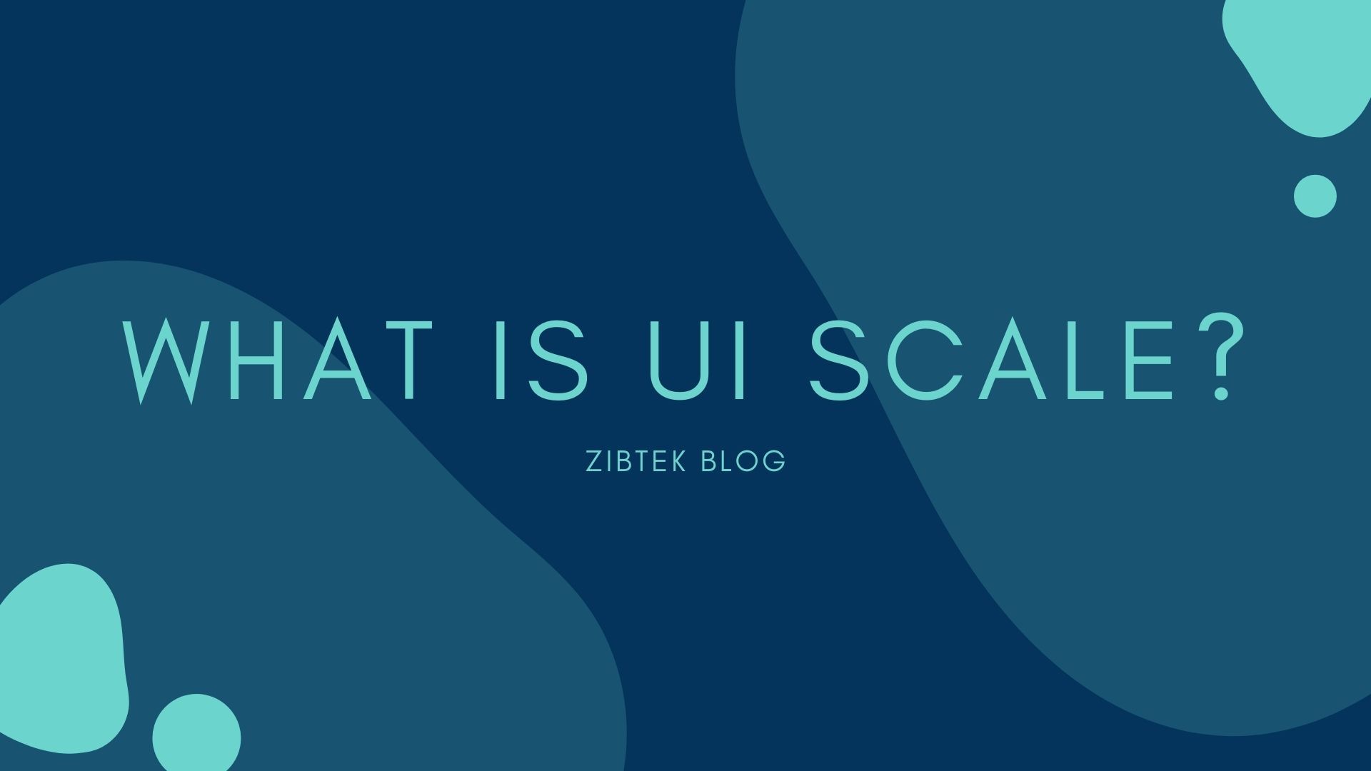 What Is UI Scale How it is Being Used in  Development?
