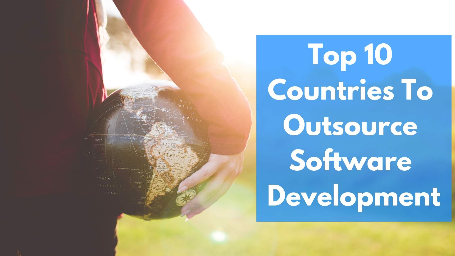 Top 10 Countries To Outsource Software Development
