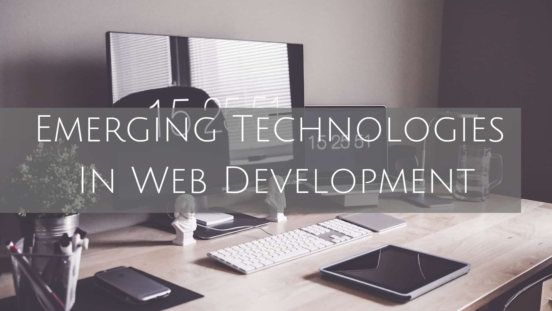 Emerging Technologies In Web Development