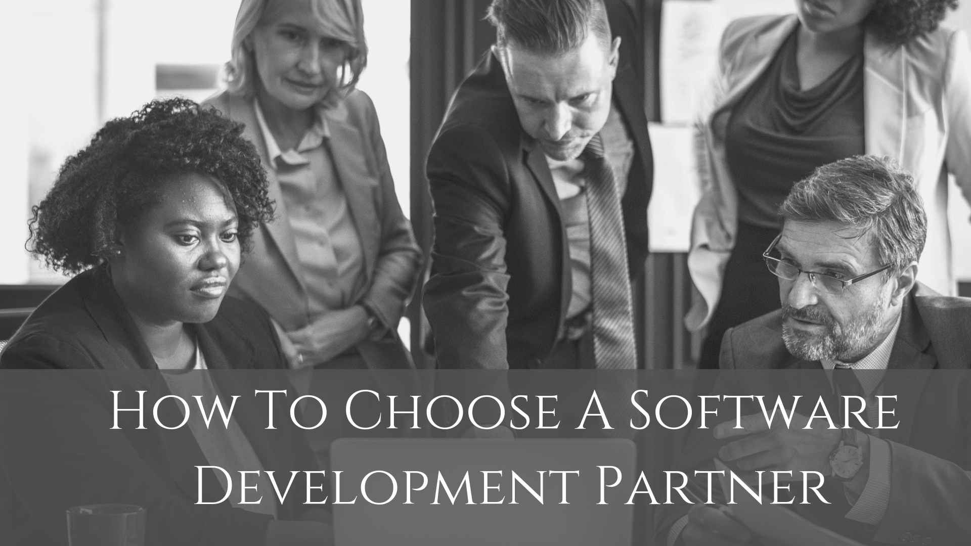 How To Choose A Software Development Partner