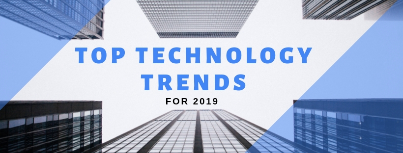 Top Technology Trends for 2019