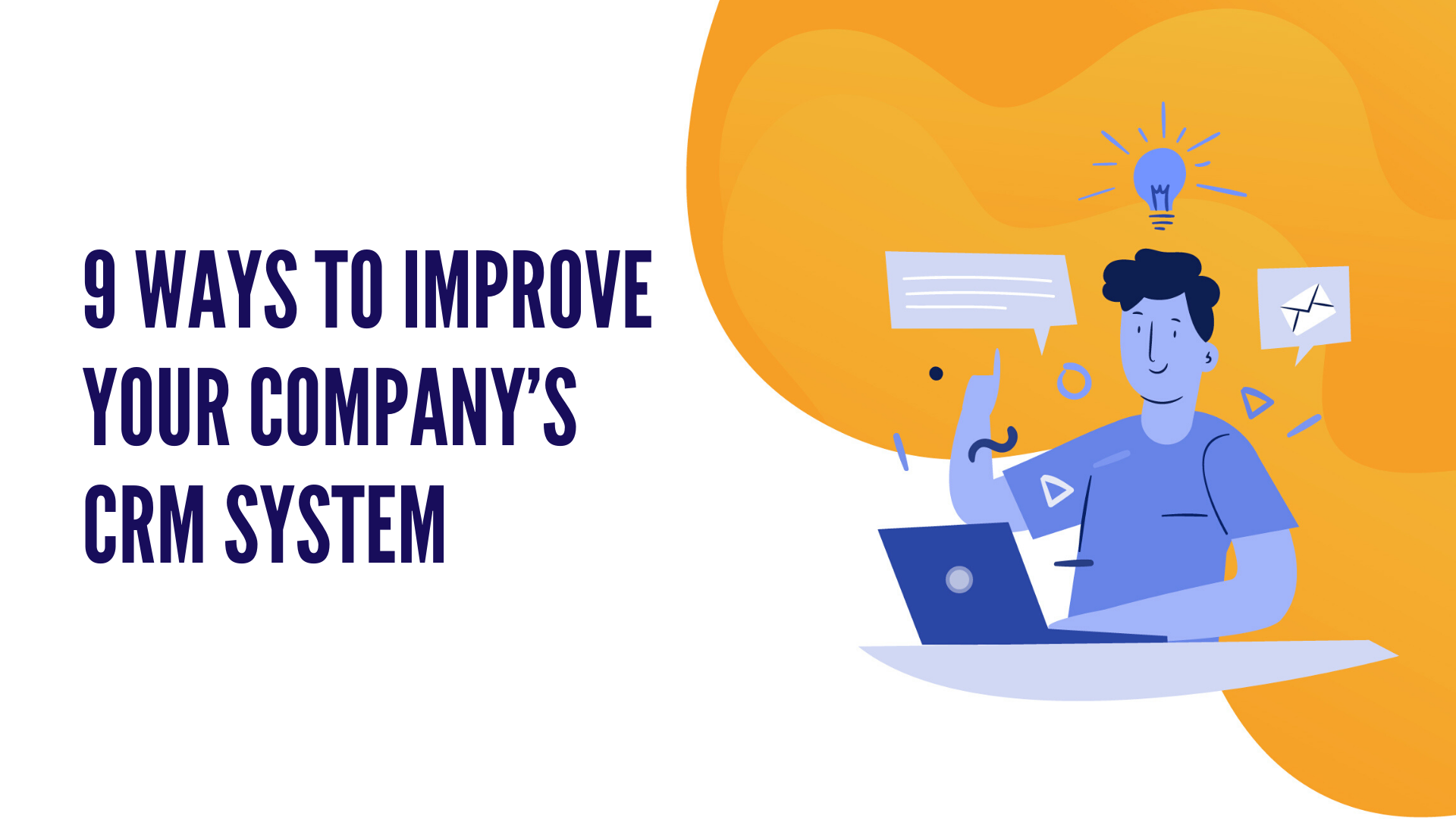 9 Ways to Improve Your Company’s CRM System