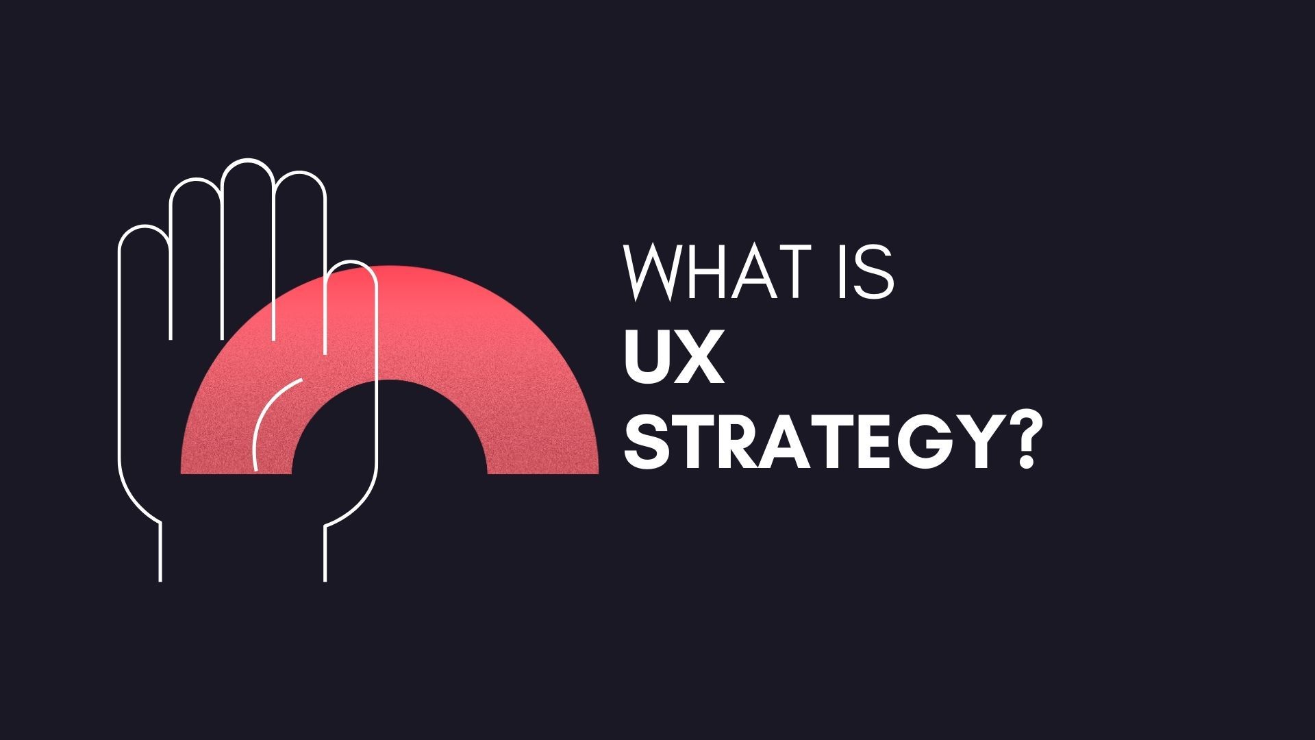 What is UX Strategy?