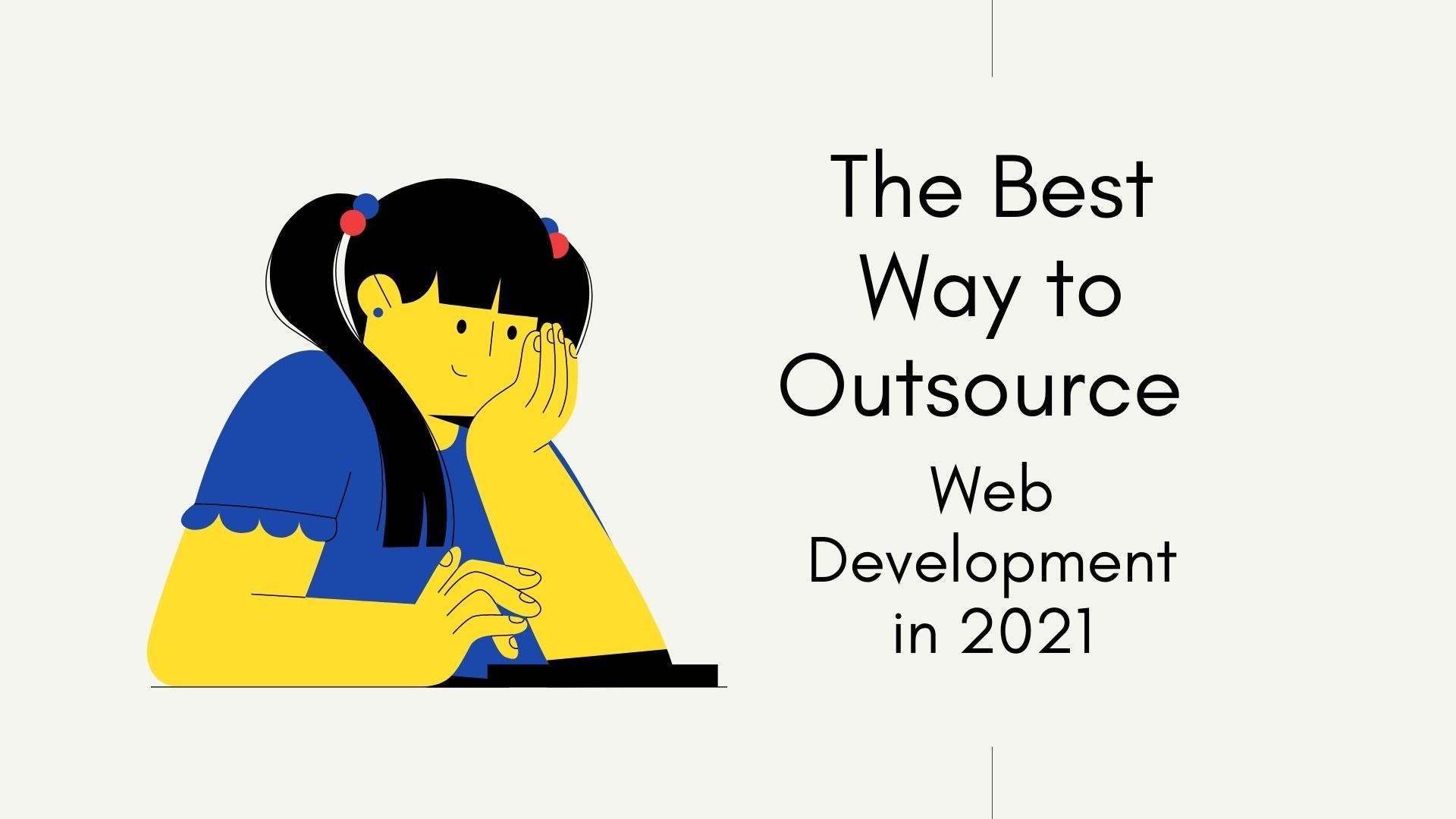 The Best Way to Outsource Web Development in 2021