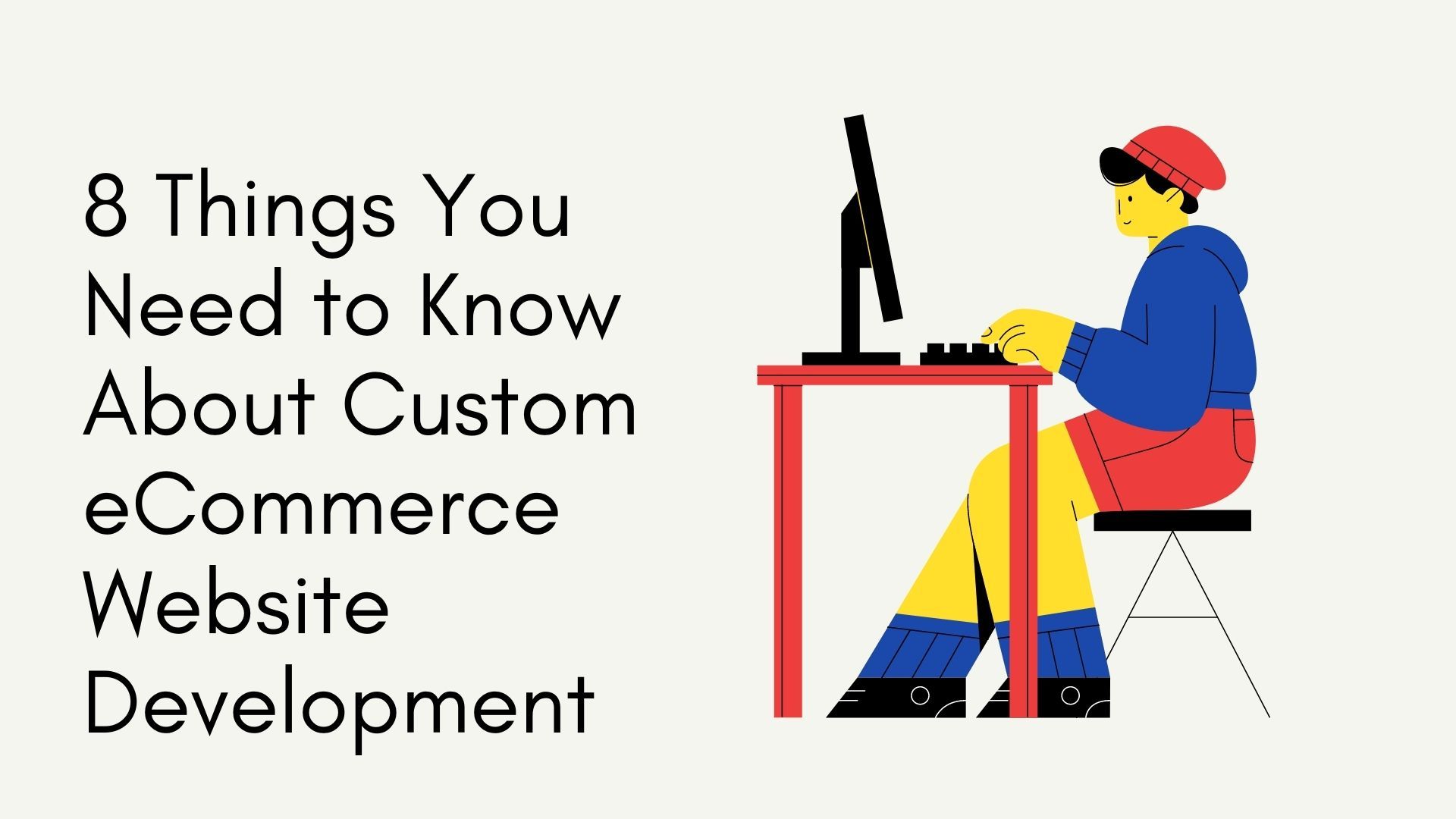 8 Things You Need to Know About Custom eCommerce Website Development