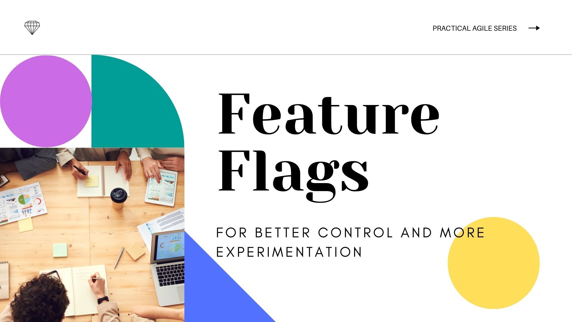 Feature Flags for Better Control and More Experimentation