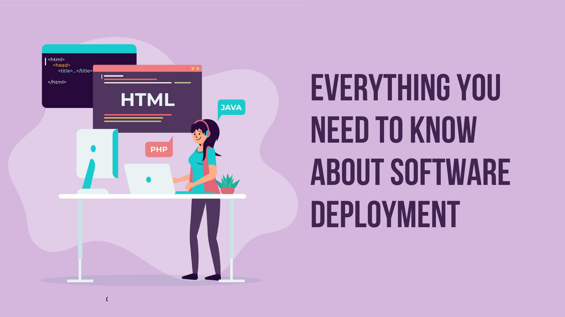 Everything You Need to Know About the Software Deployment Process