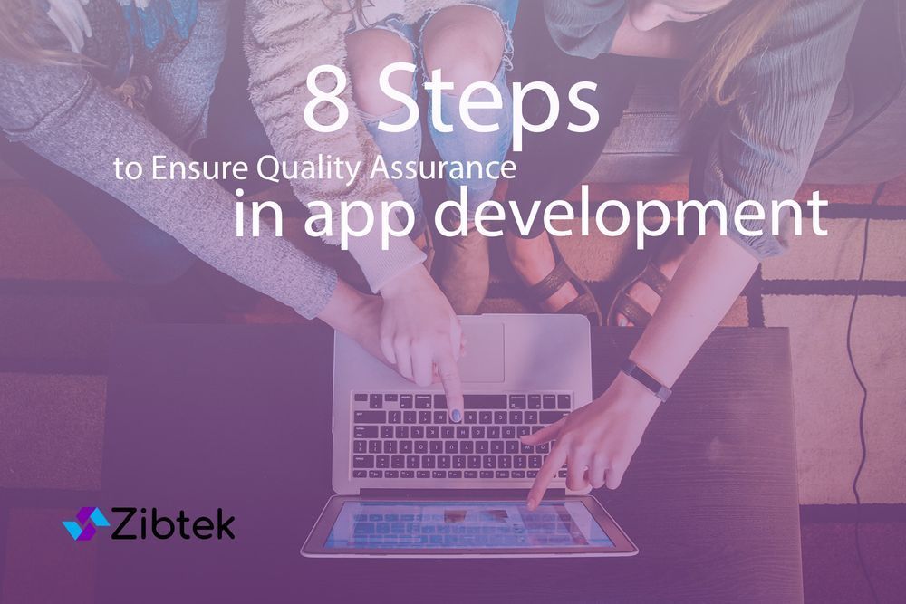 8 Steps to Ensure Quality Assurance in App Development