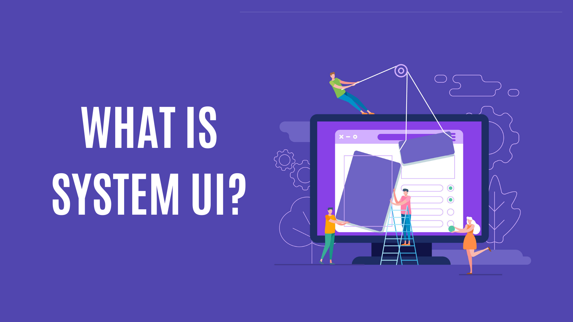 What is System UI?