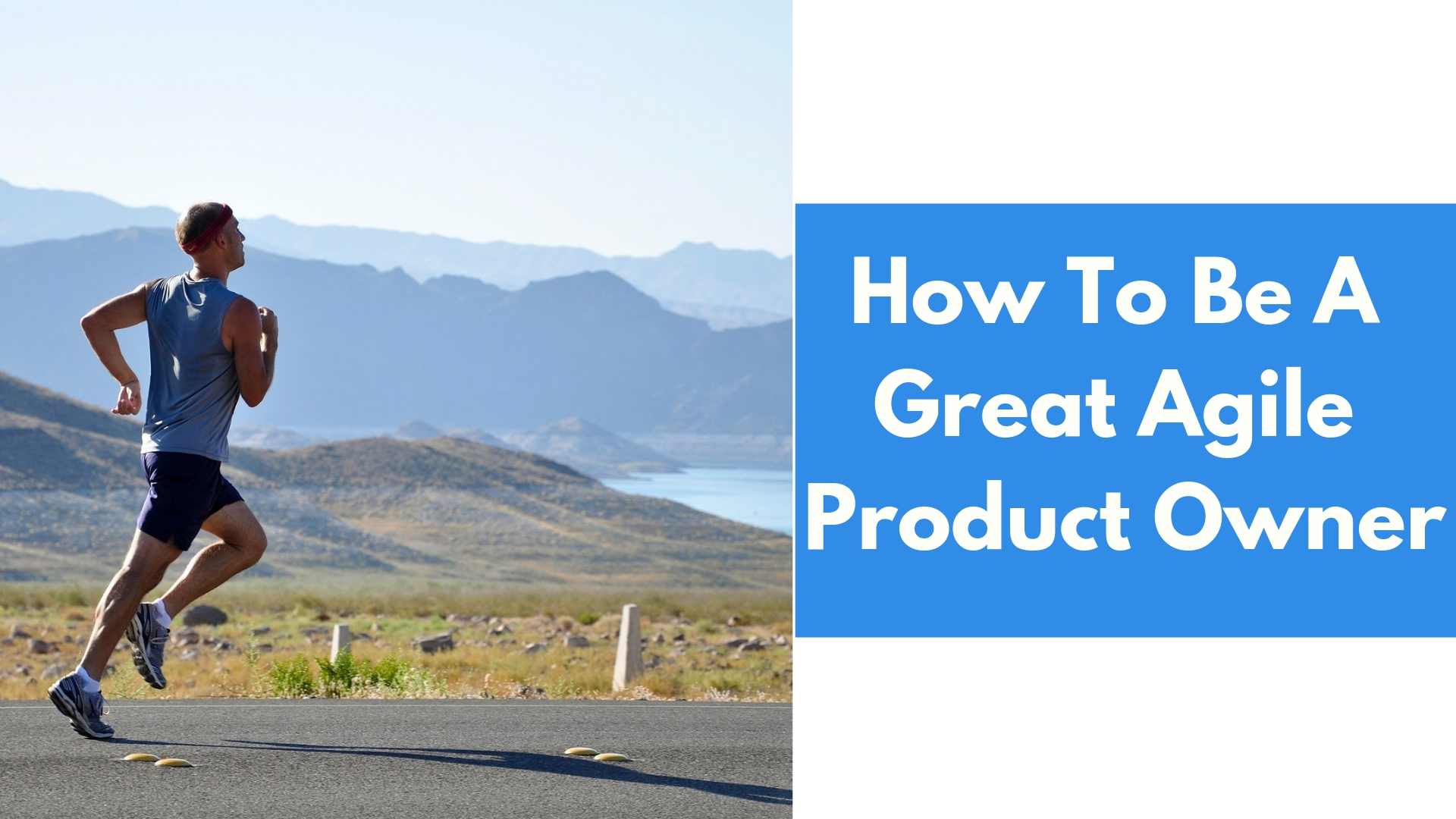 How To Be A Great Agile Product Owner