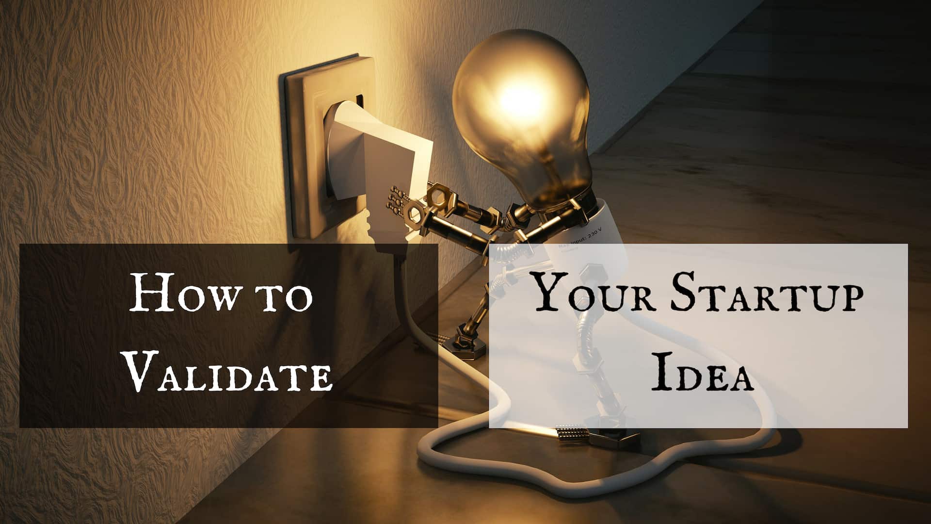 How To Validate Your Startup Ideas
