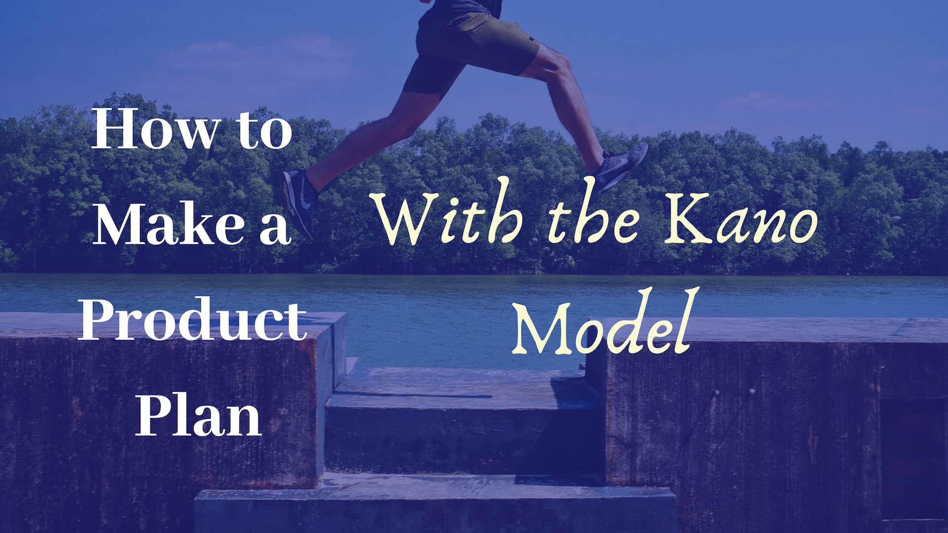 How To Make A Product Plan With The Kano Model