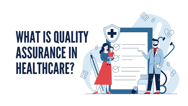 What is Quality Assurance in Healthcare?