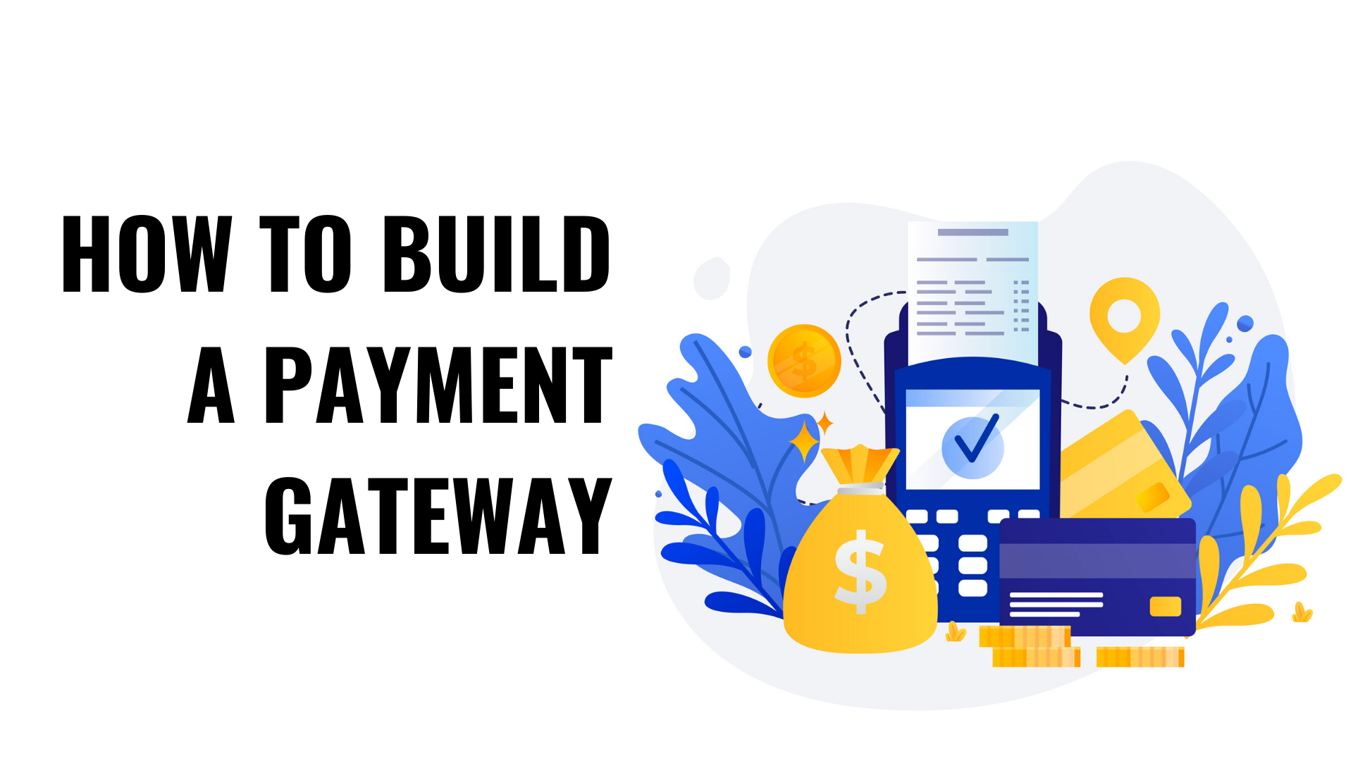 How to Build a Payment Gateway