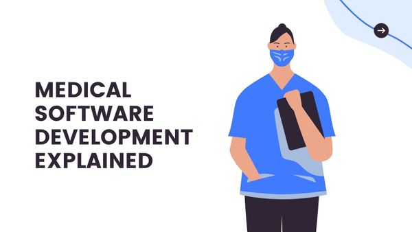 Medical Software Development Explained
