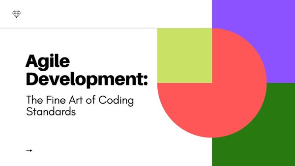 Agile Development: The Fine Art of Coding Standards