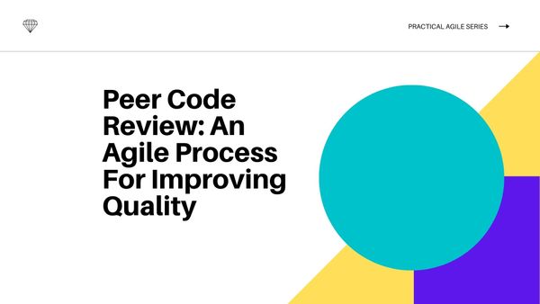 Peer Code Review: An Agile Process For Improving Quality