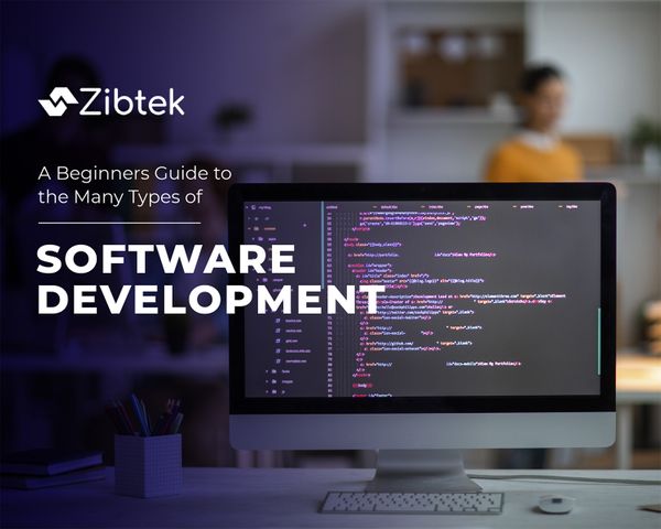 A Beginners Guide to the Many Types of Software Development