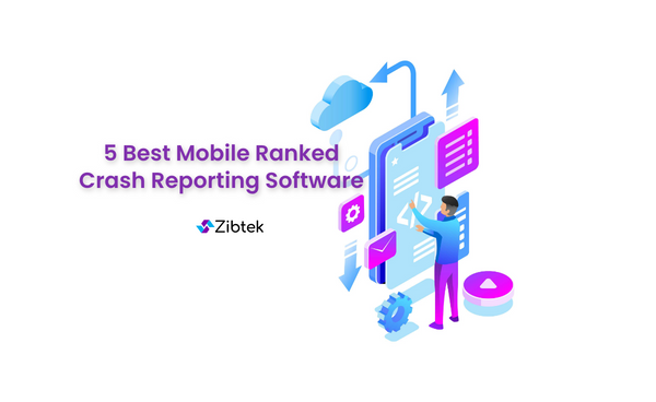 5 Best Mobile Crash Reporting Software: Ranked