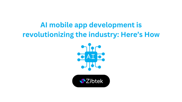 AI mobile app development is revolutionizing the industry: Here’s How