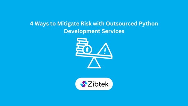 4 Ways to Mitigate Risk with Outsourced Python Development Services