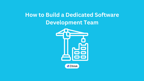 How to Build a Dedicated Software Development Team