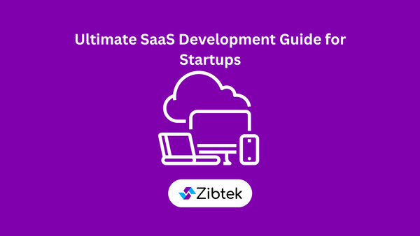 Ultimate SaaS Development Guide for Startups