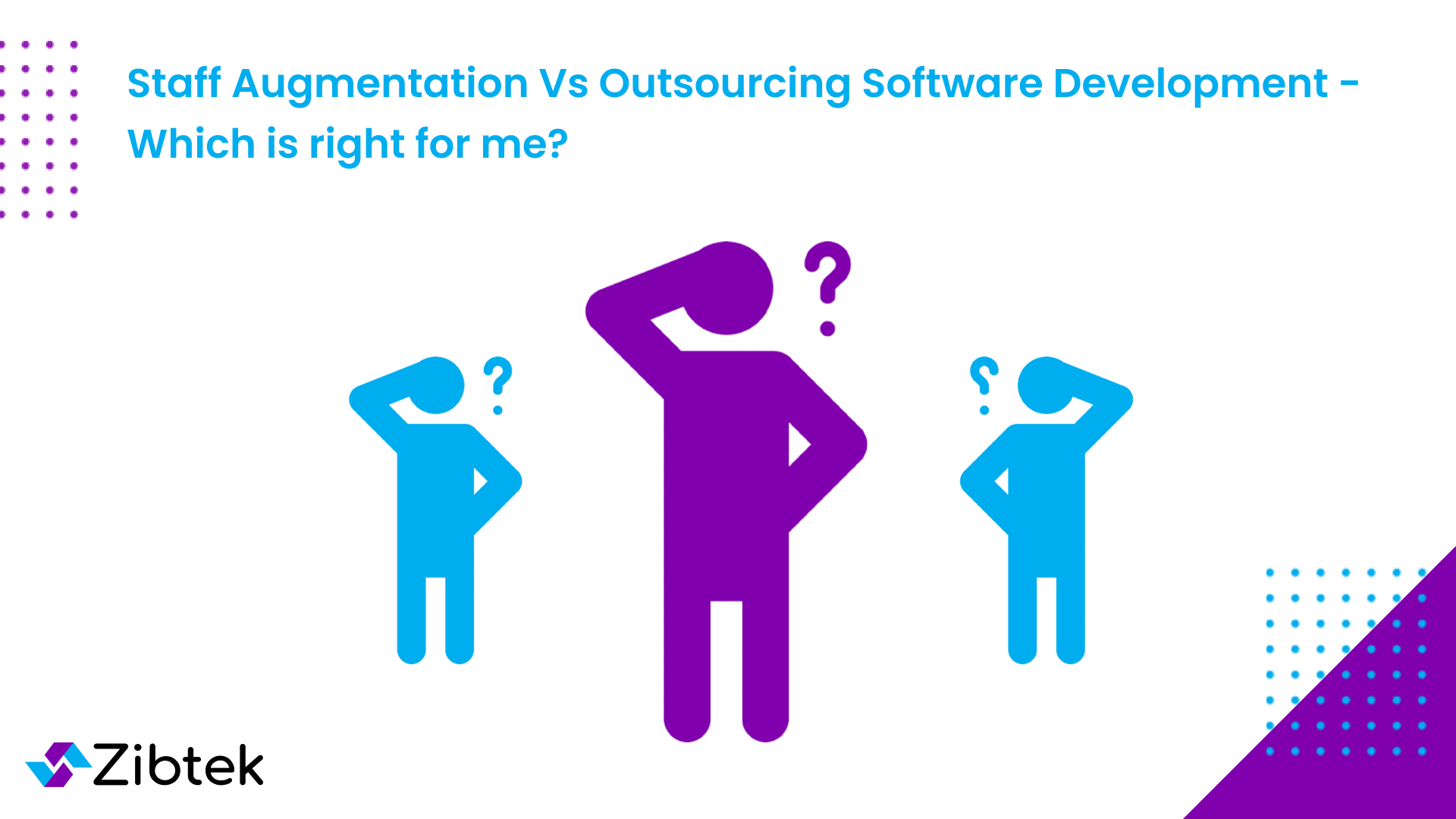 Staff Augmentation Vs Outsourcing Software Development - Which is right for me?