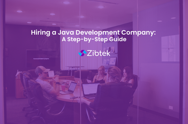 Hiring a Java Development Company: A Step-by-Step Guide