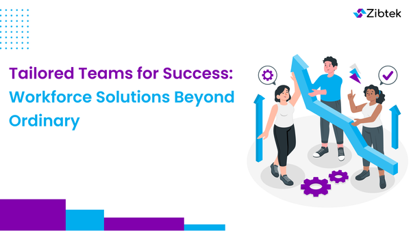 Tailored Teams for Success: Workforce Solutions Beyond Ordinary