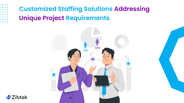 Customized Staffing Solutions Addressing Unique Project Requirements